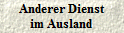 Anderer Dienst
im Ausland