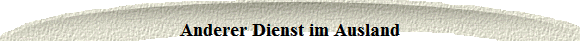 Anderer Dienst im Ausland